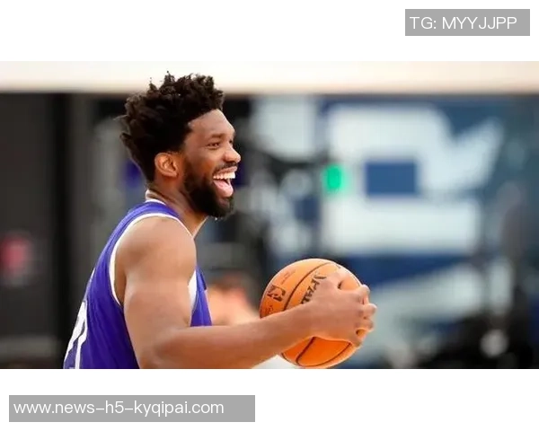 恩比德谈赛季初身体不适现已改善进攻端表现愈加自如